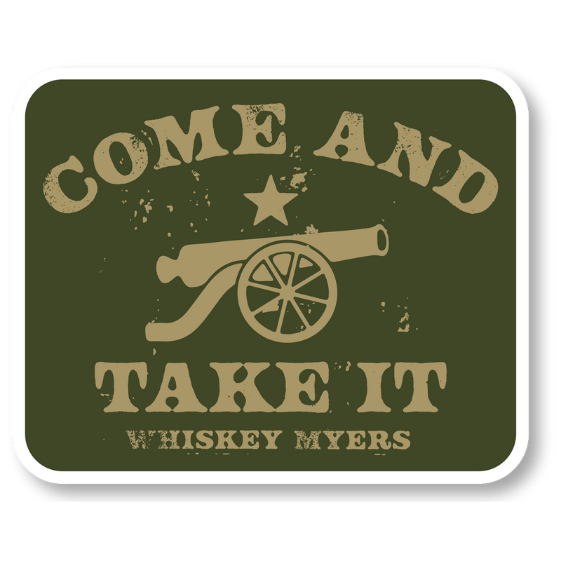 Come And Take It Sticker – Whiskey Myers Official Merchandise